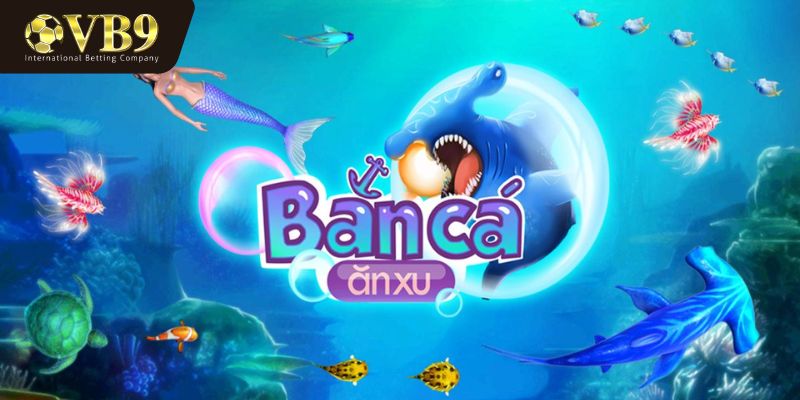 Ưu điểm bắn cá VUABAI9