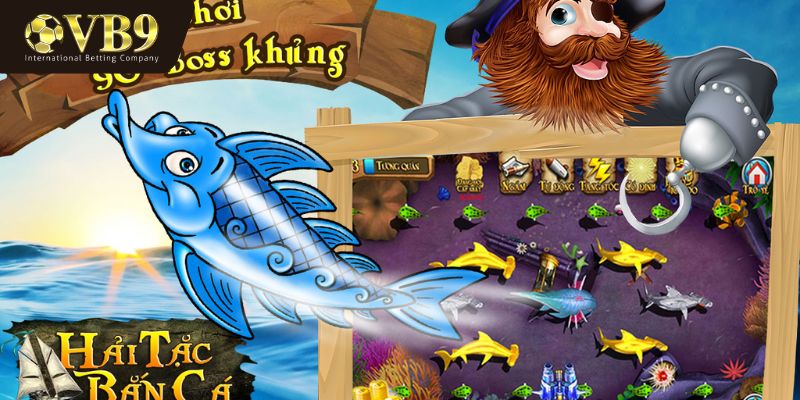 Lý do nên chọn bắn cá vua hải tặc VUABAI9